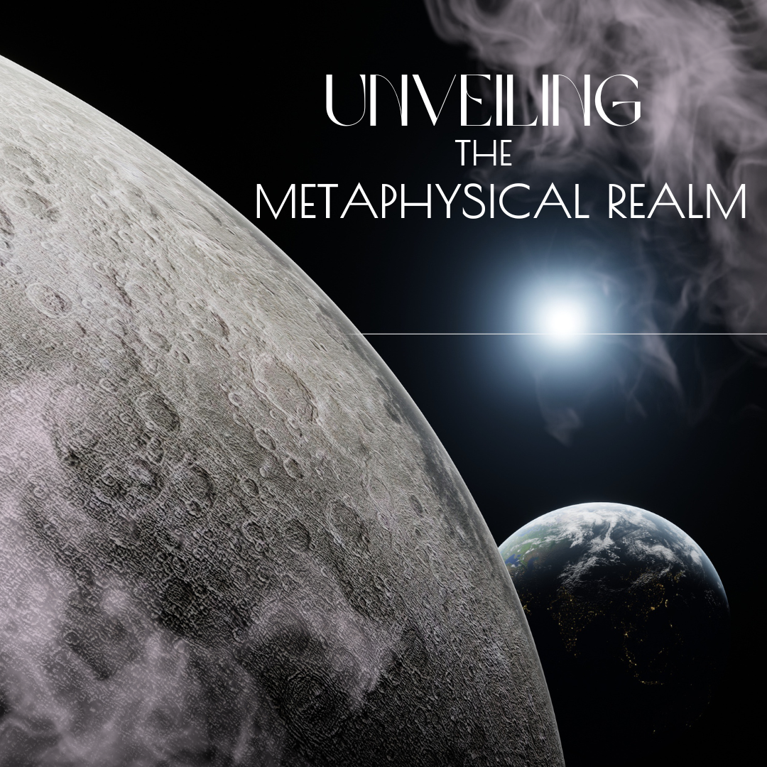 Journey of the Unseen: Unveiling the Metaphysical Realm